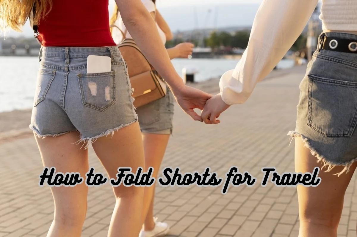 How to Fold Shorts for Travel