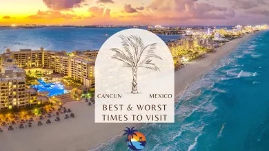 Best and Worst Time To Visit Cancun
