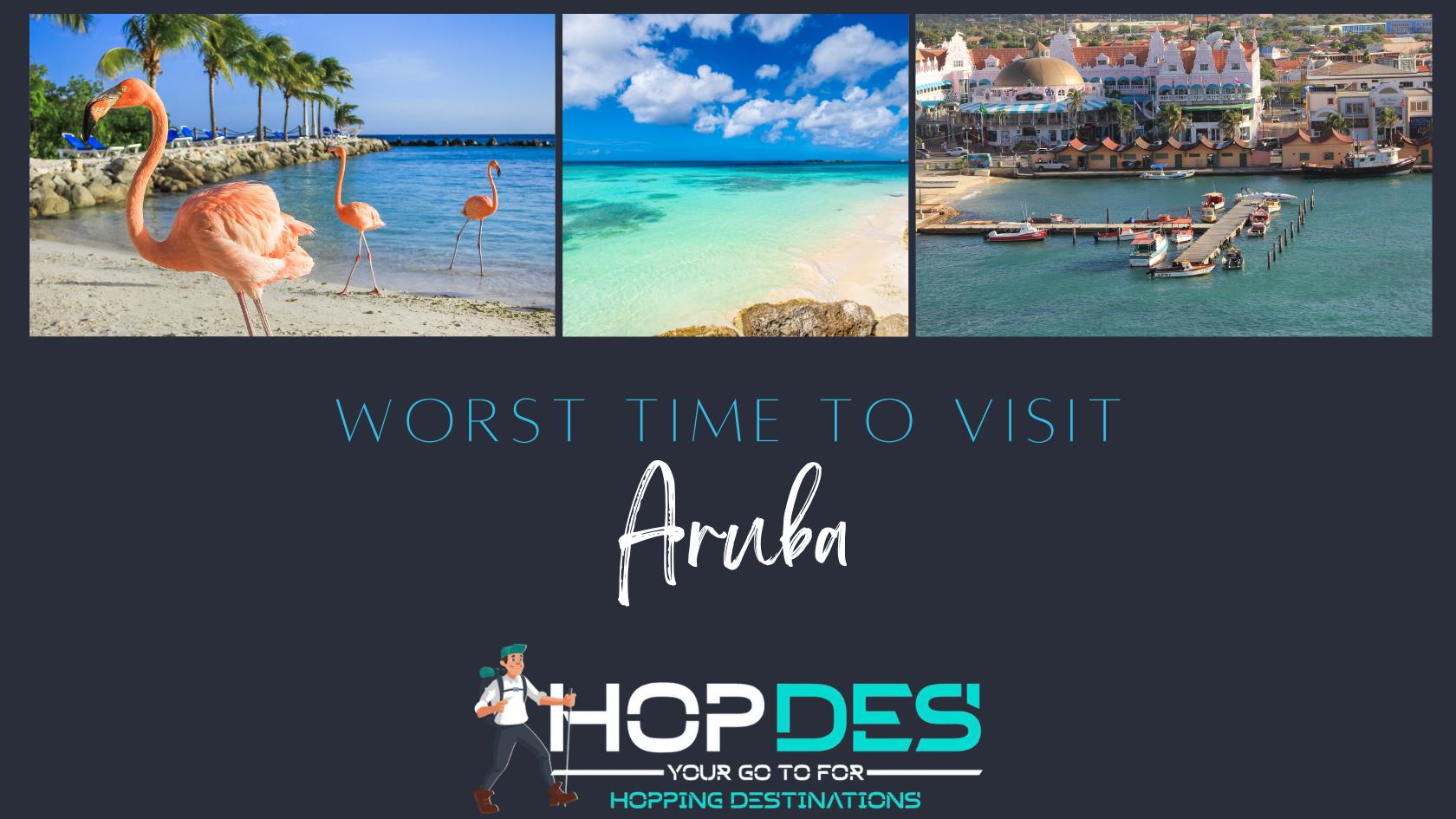 Worst Time To Visit Aruba