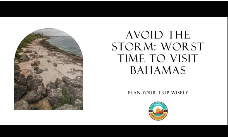 Worst Time to Visit The Bahamas