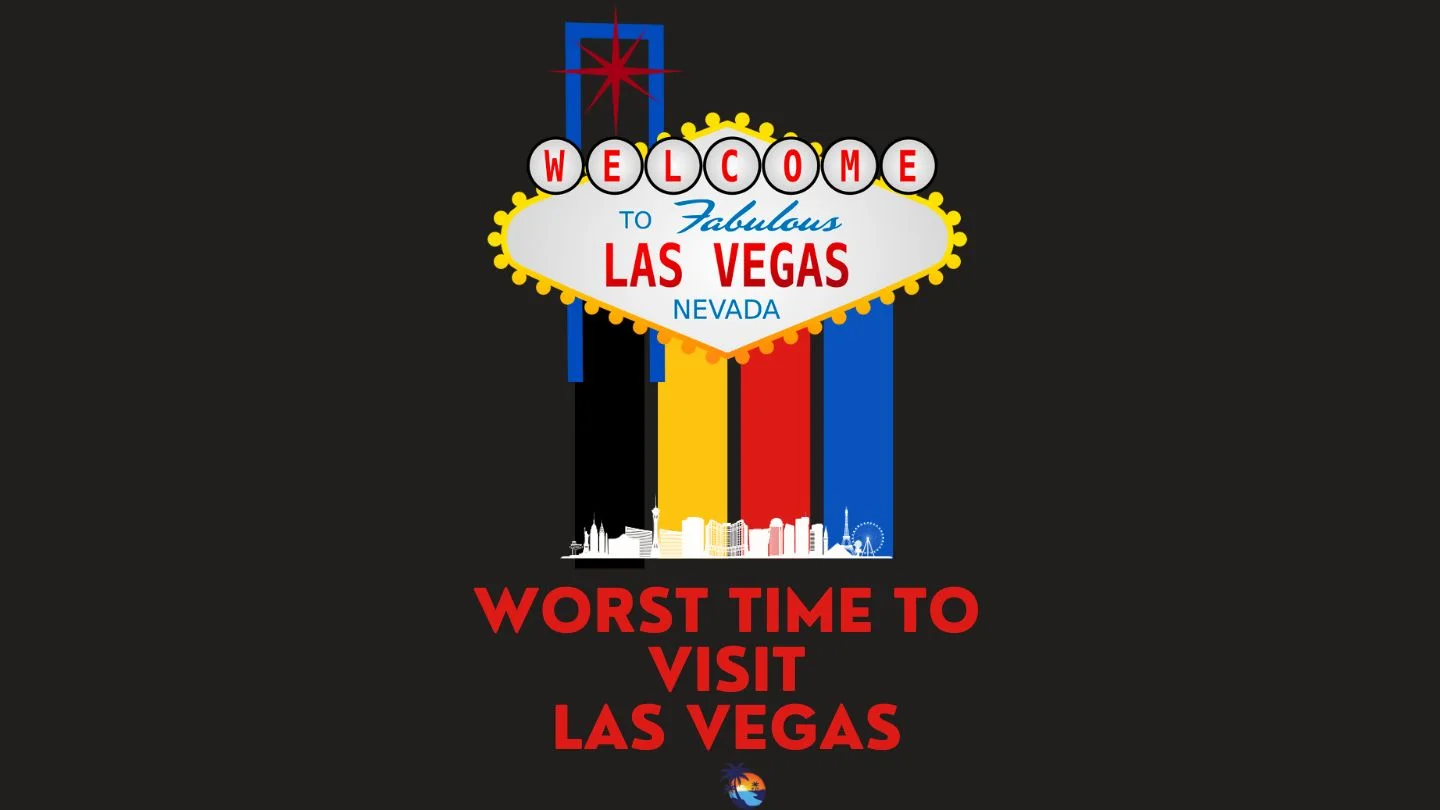 Worst Time to Visit Las Vegas