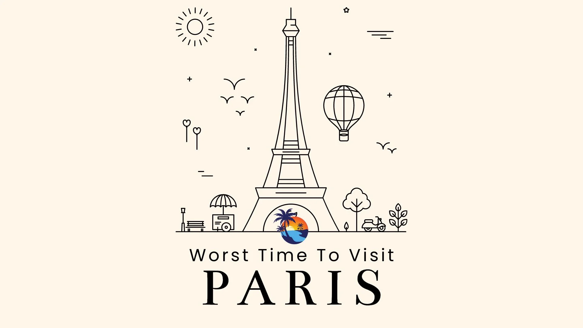 Worst Time To Visit Paris