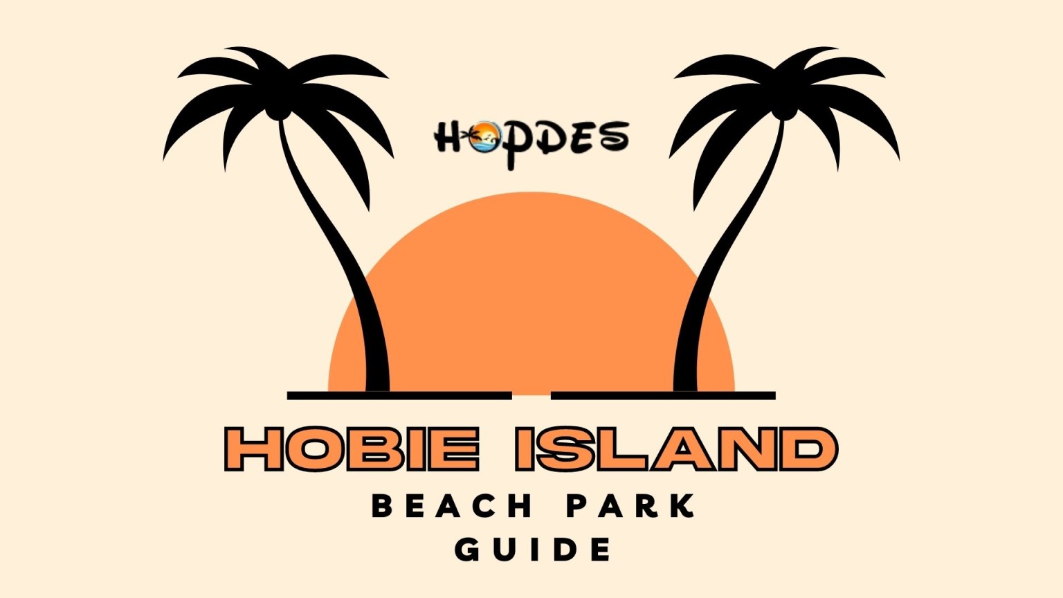 Complete Guide to Hobie Island Beach Park [2024 Updated]