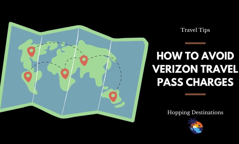 How to Avoid Verizon Travel Pass Charges