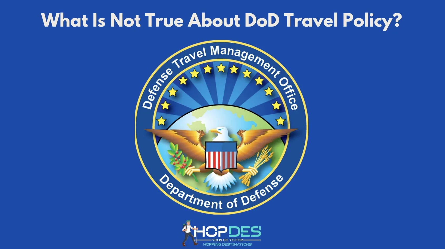 What is Not True About DoD Travel Policy?