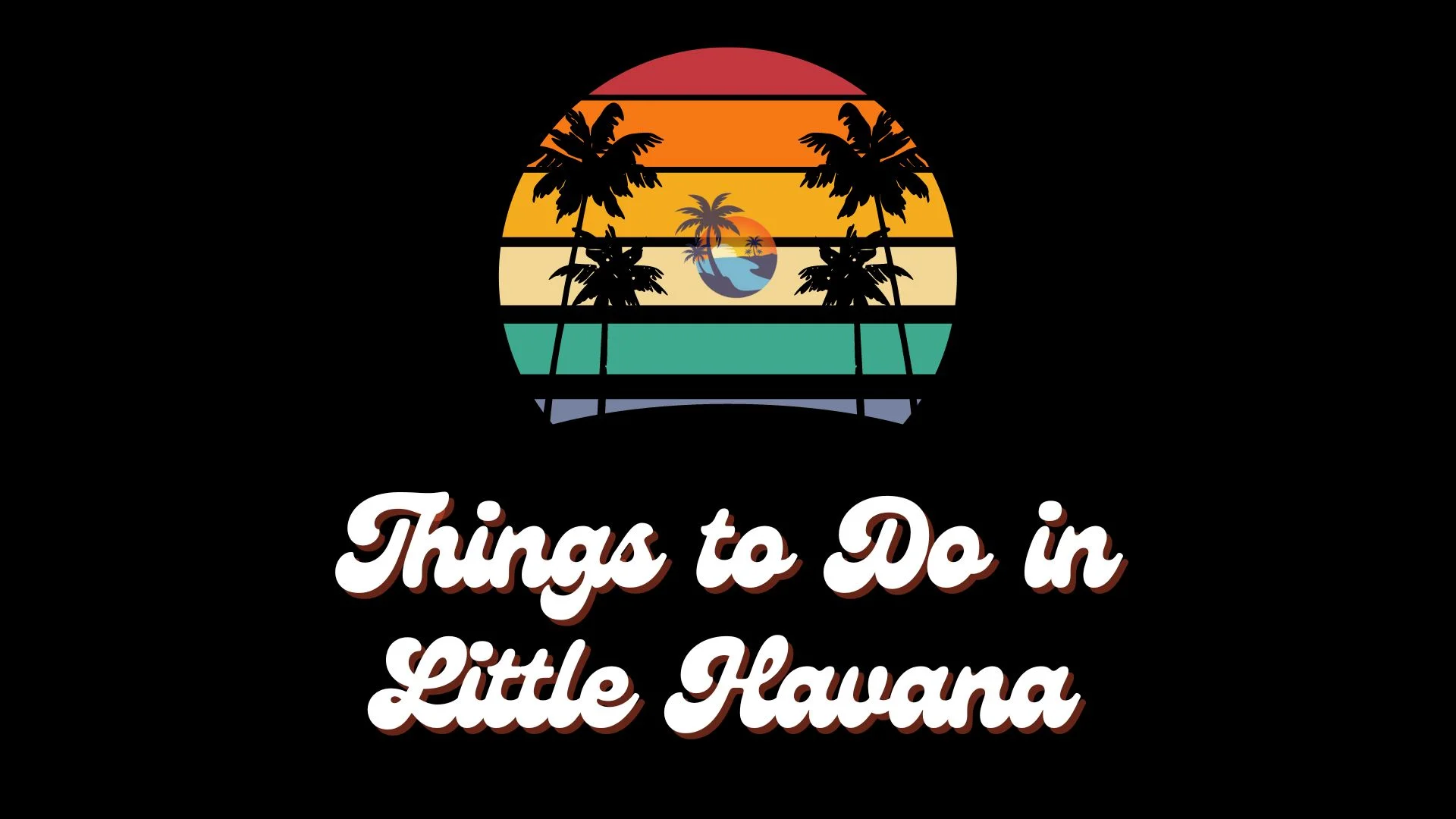 Things to Do in Little Havana