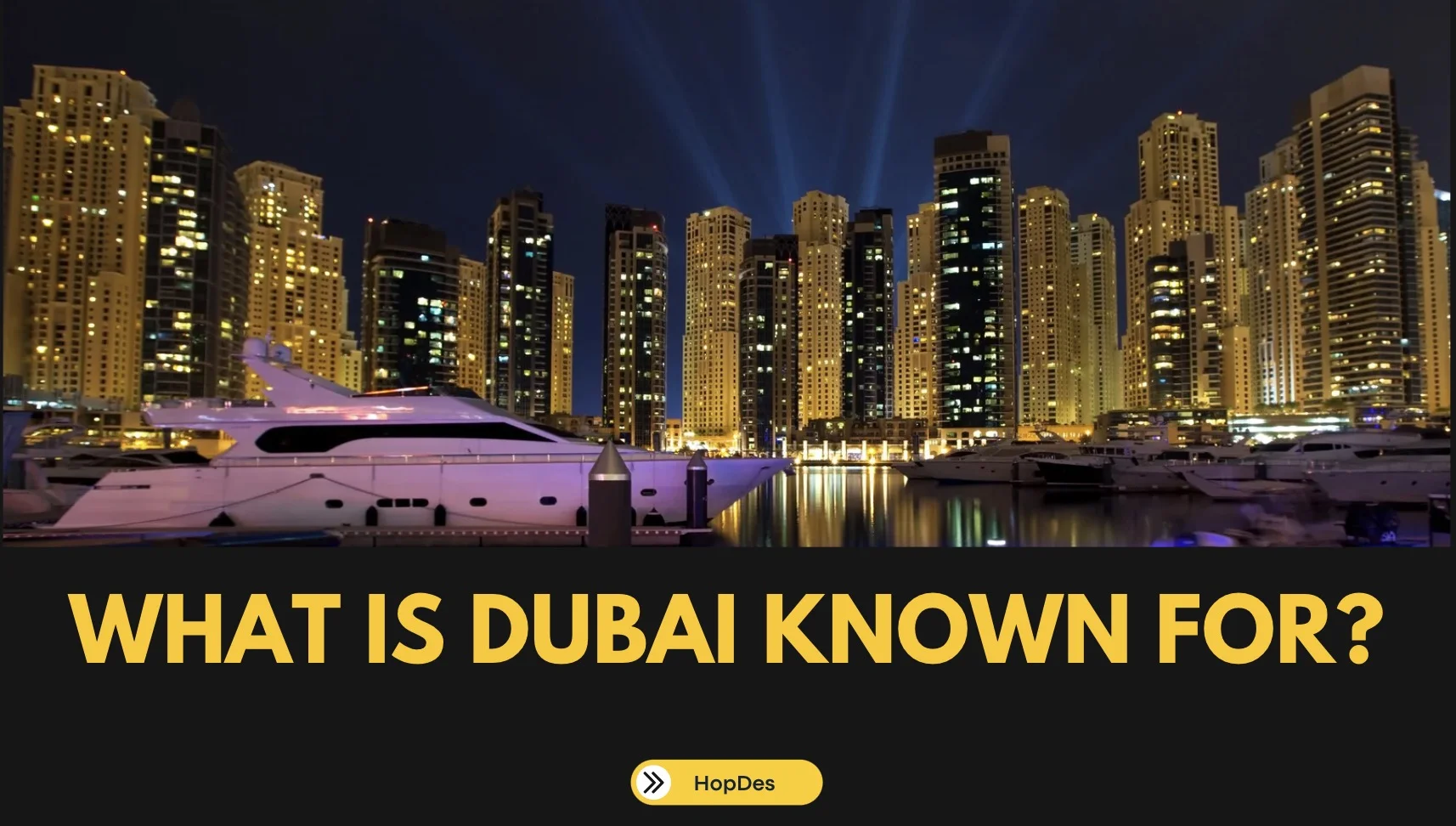 What is Dubai Known For?