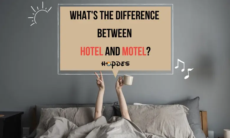 What's the Difference Between Hotel and Motel?