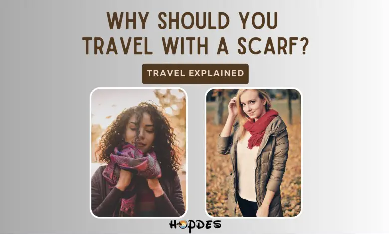 Why Should You Travel with a Scarf?