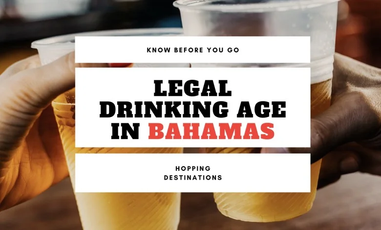 Legal Drinking Age in Bahamas