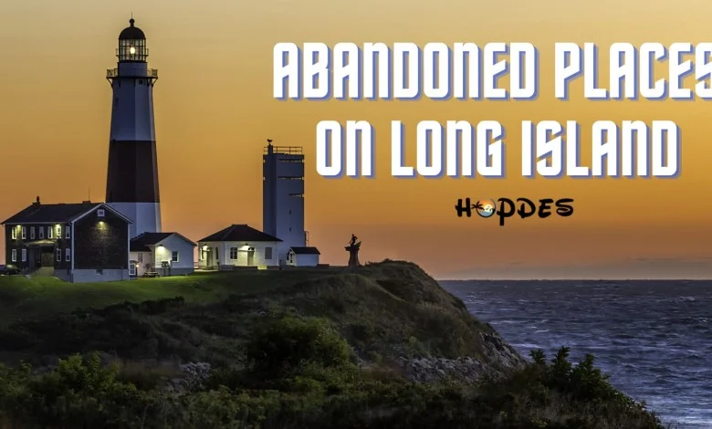 Abandoned Places on Long Island