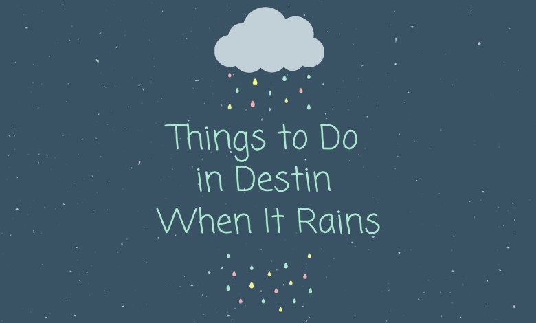 Things to Do in Destin When It Rains