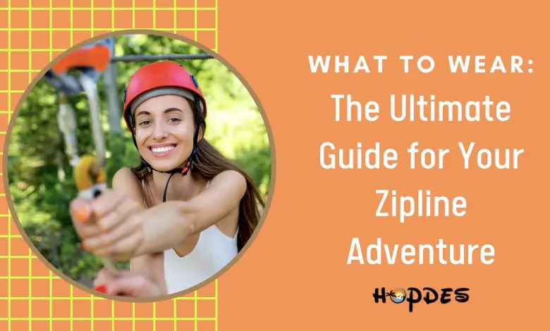 What to Wear to a Zipline - A Complete Guide For Adventurers