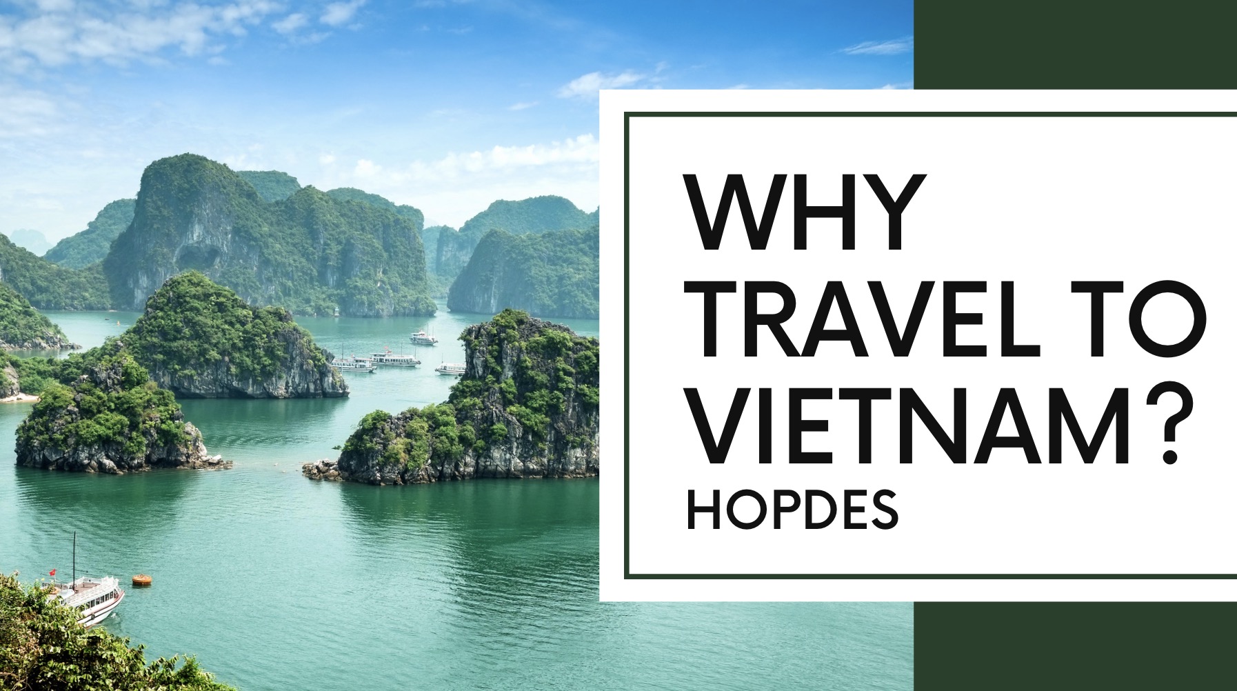 Why Travel to Vietnam? 8 Cool Reasons Why!
