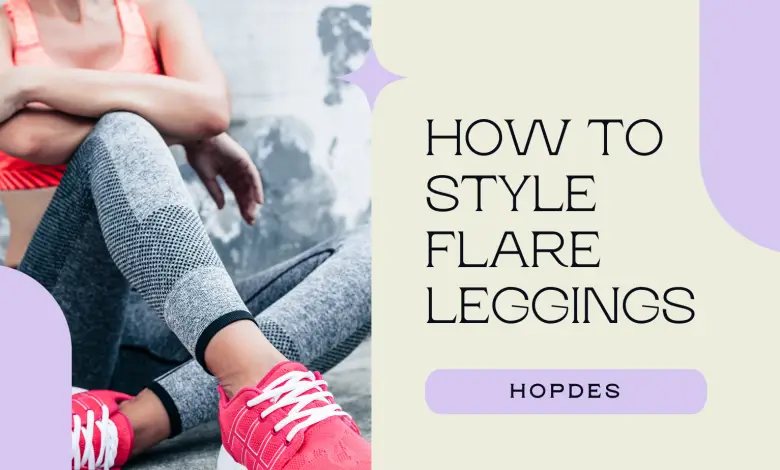 What to Wear with Flare Leggings? TOP 8 Syling Ideas